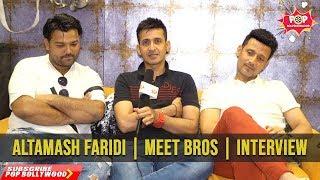 MEET BROS & ALTAMASH FARIDI  Exclusive Interview  Ik Mulaqaat  Dream Girl