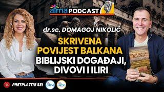 SKRIVENA POVIJEST BALKANA BIBLIJSKI DOGAĐAJI DIVOVI I ILIRI  DR. SC. DOMAGOJ NIKOLIĆ PODCAST