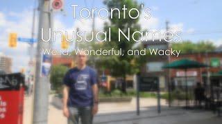 Torontos Unusual Names