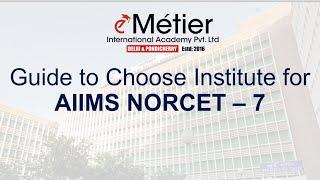 STEPS & VERY IMPORTANT POINTS TO BE CONSIDER WHILE CHOOSING INSTITUTE FOR AIIMS NORCET-7