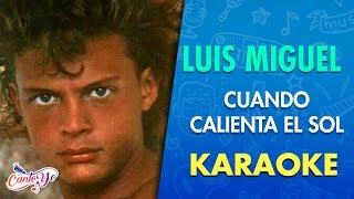 Luis Miguel - Cuando calienta el sol Video Oficial Karaoke  Canto yo