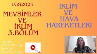 lgs 2025 ODAKLI 8.SINIF FEN BİLİMLERİ 1.ÜNİTE MEVSİMLER VE İKLİM. İKLİM VE HAVA HAREKETLERİ