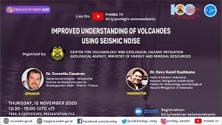 Webinar PVMBG #24 Improved Understanding of Volcanoes using Seismic Noise