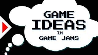 How to Quickly Get Ideas in Game Jams