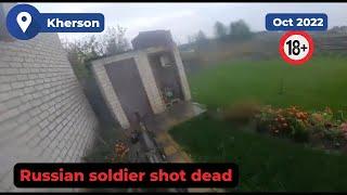 18+ WARNING DISTURBING CONTENT Russian soldier shot dead by Ukrainian forces in Kherson 
