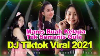 DJ Tiktok Viral 2021 - Manis Buah Kelapa Tak Semanis Gula  Dj Jawara Cinta