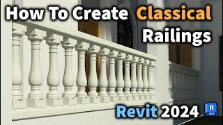 How To Create Classical Railings In Revit