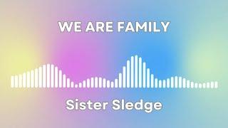 We Are Family - Sister Sledge Lyrics