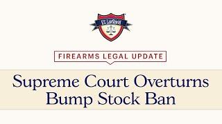 Supreme Court Overturns Bump Stock Ban