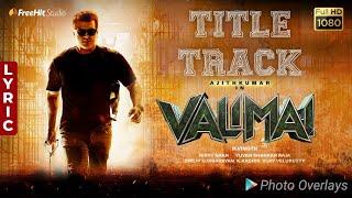 Valimai Title Track - Whistle Theme  Valimai Song  Ajith kumar  Yuvan Shankar Raja  H Vinoth