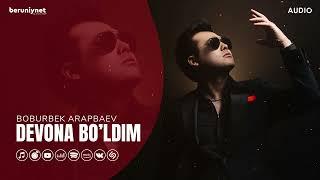 Boburbek Arapbaev - Devona boldim Audio 2024