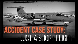Accident Case Study Just a Short Flight