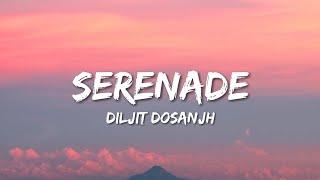 Diljit Dosanjh - Serenade Lyrics