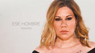 TAMARA - ESE HOMBRE Vídeo oficial