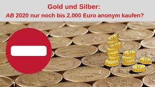 Bald nur noch für 2.000 Euro Gold und Silber anonym  Tafelgeschäft kaufen?