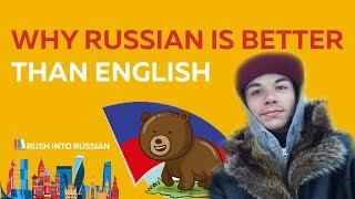 Why Russian Is Better Than English - Russian vs. English - Learn Russian Online - Russian Grammar