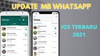 MB WHATSAPP IOS TERBARU 2021  LINK MB WHATSAPP IOS TERBARU 2021 DOWNLOAD WA IOS TERBARU 2021