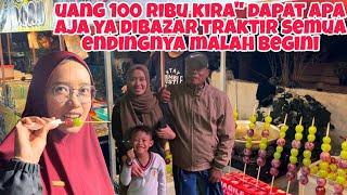 UANG 100RIBU KIRA DAPAT APA YA TRAKTIR SEMUA DIBAZAR ENDINGNYA MALAH BEGINI