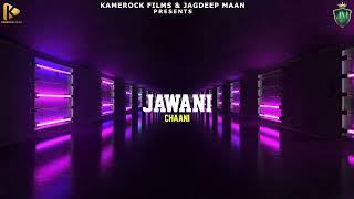 JAWANI  CHAANI  LATEST PUNJABI SONGS 2024  KAMEROCK FILMS