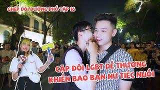 Cặp Đôi LGBT dễ thương khiến bao bạn nữ tiếc nuối vì đẹp trai I Ghép Đôi Đường Phố Tập 16