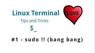 Linux Terminal Love - Tips & Tricks #1 - sudo  bang bang