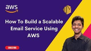 Building an Email Notification Service using AWS