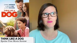 Think Like a Dog Movie Review-Spoiler Free