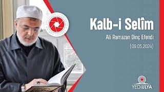 Ali Ramazan Dinç Efendi  Kalb-i Selim Sohbetleri 09.05.2024