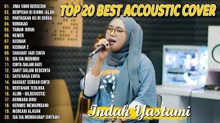 Indah Yastami Top 20 Best Akustik Terpopuler  Jiwa Yang Bersedih  Indah Yastami Full Album