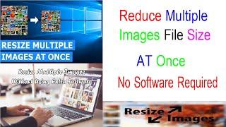 How to Resize Images Without Losing Quality  How to Reduce Size of Multiple Images Without Software