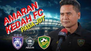 JDT VS KEDAH LIVE‼️AMARAN KEDAH UNTUK JDT