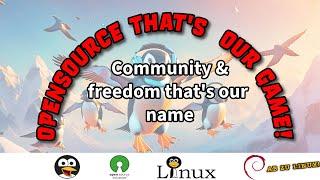 Opensource thats our game - community and freedom thats our name SONG