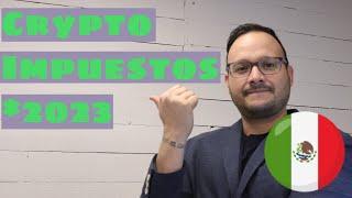 Impuestos sobre cryptomonedas en Mexico 2023  ¿Cómo pagar lo menos posible?  CryptoContador