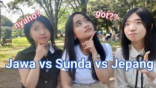 Orang Jepang Lebih Tau Bhs Jawa & Sunda Jawa vs Sunda vs Jepang