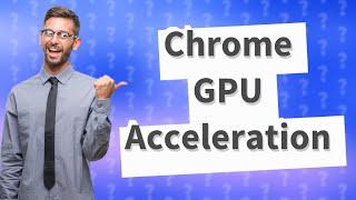 How do I force Chrome to use GPU?