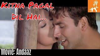 Kitna Pagal Dil Hai  Andaaz  Akshay Kumar  Lara Dutta  Nadeem-Shravan  90s Superhit Song