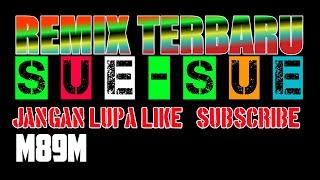 Remix terbaru sue sue M89M