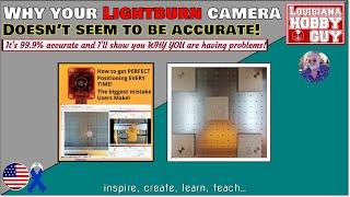 ℹ️ Why your Lightburn camera doesnt seem to be accurate on a diode laser and how to fix it