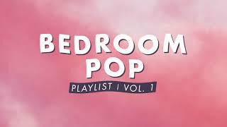 Bedroom Pop Playlist  Vol. 1