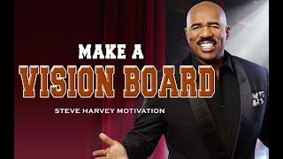 WRITE DOWN YOUR VISION  HOW TO CREATE A VISION BOARD  STEVE HARVEY VISION BOARD MOTIVATION