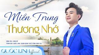 MIỀN TRUNG THƯƠNG NHỚ - NUYỄN QUỐC LINH