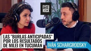 Las burlas anticipadas por el resultado de MILEI EN TUCUMÁN  Iván Schargrodsky y Julia Mengolini