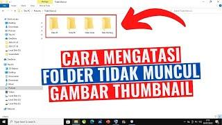 Cara Mengatasi Gambar Thumbnail Tidak Muncul Pada Folder Windows 10