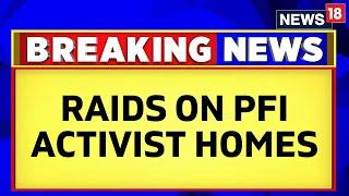 PFI News Today  Raids On SDPI And PFI Activists Home In Mangaluru  English News  News 18