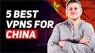 5 Best VPNs For China STILL WORKING in 2024 – 2 Are FREE