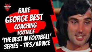 RARE George Best Coaching Footage - The Best in Football Series Part 1