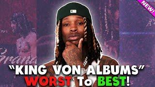 ALL King Von Albums RANKED Worst To Best