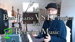 My Best Piano VST Plugins For Relaxing Music
