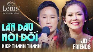 Johnny Dũng & Friends  S1.E16 - DIỆP THANH THANH  Huyền Thoại Trở Lại Lần Đầu Nói Dối Bất Hủ