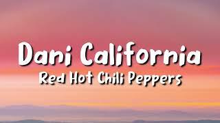 Red Hot Chili Peppers - Dani California lyrics